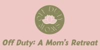 Off Duty: A Mom’s Retreat